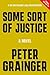 Some Sort of Justice by Peter Grainger