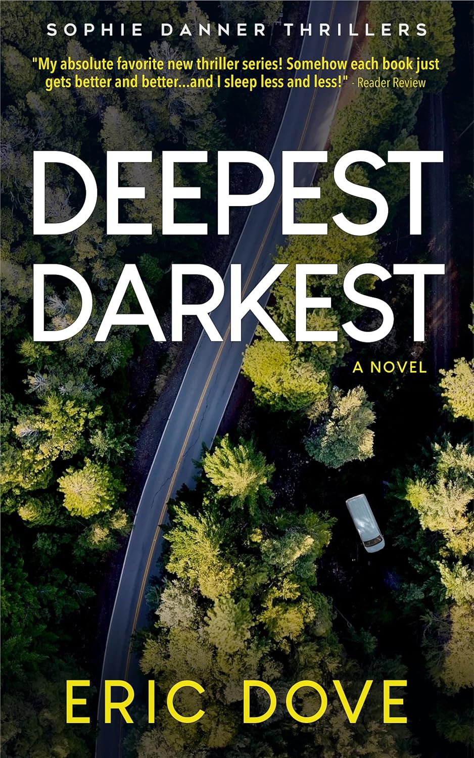 Deepest, Darkest: An Addictive Abduction and Murder Mystery (Sophie Danner Thrillers Book 3)