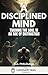 A Disciplined Mind: Trainin...