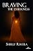 Braving the Darkness by Shirly Rivera