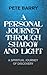 A Personal Journey Through Shadow and Light: A Spiritual Journey of Discovery