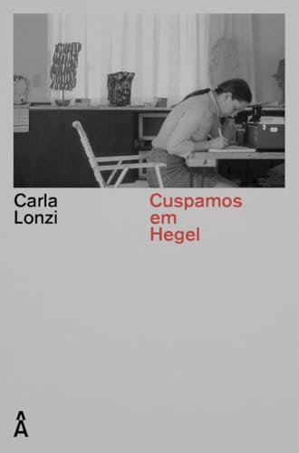 Cuspindo Em Hegel - E Outros Escritos (Portuguese Edition)