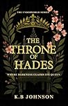 The Throne Of Hades: Where Darkness Claims Its Queen — A Dark Billionaire Romance of Power and Obsession (The Underworld Series Book 2) The Throne Of Hades: Where Darkness Claims Its Queen — A Dark Billionaire Romance of Power and Obsession (The Underworld Series Book 2)