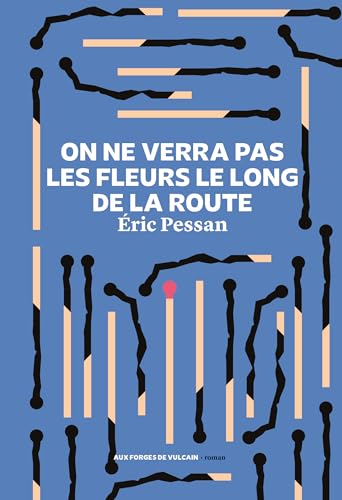 On ne verra pas les fleurs le long de la route (Paperback)