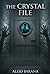 The Crystal File