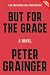 But for the Grace: A Novel (Volume 2) (A DC Smith/Kings Lake Investigation, 2)