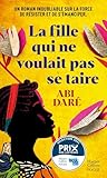 La Fille qui ne voulait pas se taire: Un roman inoubliable sur la force de résister et de s'émanciper La Fille qui ne voulait pas se taire: Un roman inoubliable sur la force de résister et de s'émanciper