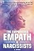 The Empowered Empath & Narcissists: Proven Techniques to Overcome Gaslighting, Rewire Your Thoughts, & Confidently Set Boundaries to Reconnect with Your Intuition & Trust Yourself Again
