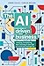 The AI Driven Business by Jorge Calvo