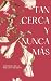 Tan Cerca y Nunca Más by Alfonso de la Puente Carabot