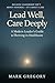 Lead Well, Care Deeply by Mark Gregory