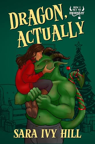 Dragon, Actually: A Short, Cozy, Holiday Monster Rom Com (Kindle Edition)