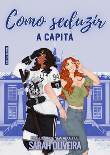 Como Seduzir a Capitã: um romance sáfico de hóquei (Portuguese Edition)