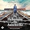 Die Hebamme von Auschwitz