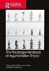 The Routledge Handbook of Argumentation Theory (Routledge Handbooks in Philosophy) The Routledge Handbook of Argumentation Theory (Routledge Handbooks in Philosophy)