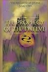 The Prophecy of the Twelve by Rahxas Colite