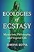 Ecologies of Ecstasy: Mysti...