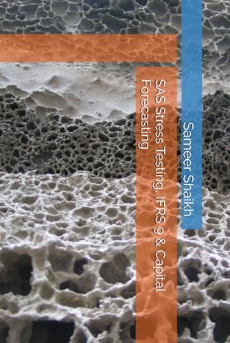 SAS Stress Testing, IFRS 9 & Capital Forecasting (CREDIT RISK MODELLING USING SAS)