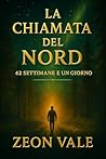 LA CHIAMATA DEL NORD – 42 SETTIMANE E UN GIORNO (Italian Edition)