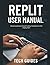 Replit User Manual: Masteri...