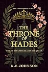 The Throne Of Hades: Where Darkness Claims Its Queen — A Dark Billionaire Romance of Power and Obsession (The Underworld Series) The Throne Of Hades: Where Darkness Claims Its Queen — A Dark Billionaire Romance of Power and Obsession (The Underworld Series)