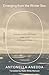 Emerging from the Winter Sea: Selected Poetry and Prose (1998–2021) / A Bilingual Edition (FSG Poetry)