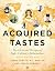 Acquired Tastes by James Chatto