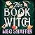 The Book Witch: A Magical Love Letter To Books, Book Boyfriends And Storytelling