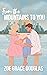 From the Mountains to You (Lost in Love Book 2)