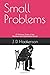 Small Problems by John David Haakenson