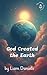 God Created the Earth (My B...