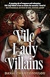 Vile Lady Villains by Danai Christopoulou