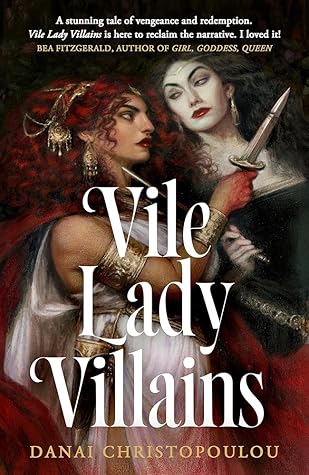 Vile Lady Villains: A World-Burning Sapphic Tale of Literature’s Most Notorious Lady Villains