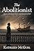 The Abolitionist by Kathleen McGurl