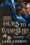 Ours to Worship: ...