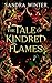 The Tale of Kindred Flames