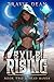 Exile Rising: Book Two: Dea...