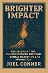 Brighter Impact: The Blueprint for Church Growth Through Digital Marketing and Automation