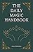 The Daily Magic Handbook