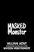 Masked Monster by Kayden Montgomery