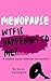 Menopause: WTF Is Happening to Me?: A brutally honest (and slightly sweary) guide to surviving perimenopause without losing your mind.