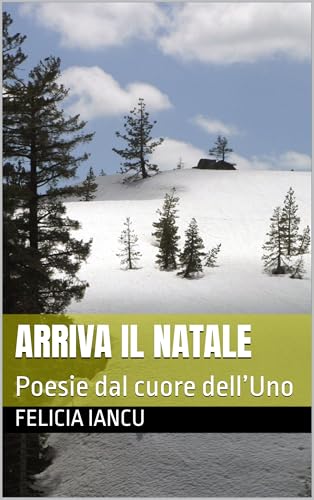 ARRIVA IL NATALE: Poesie dal cuore dell’Uno (SONG FOR LIFE) (Italian Edition)