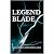 Legend Blade: A Novella of Action, Adventure and Fantasy for 10 year olds and above