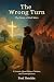 The Wrong Turn: The Story o...