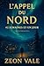 L’APPEL DU NORD — 42 SEMAINES ET UN JOUR (French Edition)