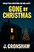 Gone By Christmas: A Gripping Christmas Domestic Thriller Novella of Family Secrets, Missing Children, and Deadly Deception (Standalone Psychological Thrillers)