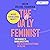 The Daily Feminist: 199 konkrete Handlungstipps für Gleichberechtigung im Alltag - Mikrofeminismus wirkt!