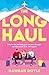 The Long Haul: Don’t miss this BRAND-NEW hilarious time-loop romcom, perfect for fans of Tessa Bailey and Sophie Kinsella