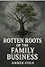 Rotten Roots of the Family ...