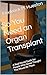 So You Need an Organ Transplant by Frederick Hueston